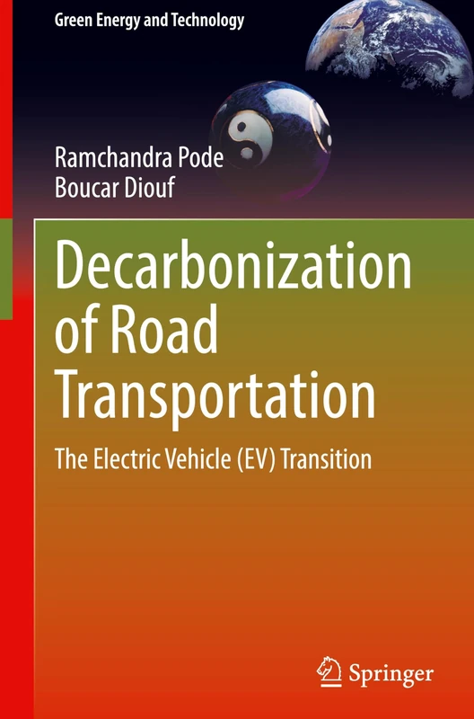 Decarbonization of Road Transportation: The Electric Vehicle (EV) Transition (Green Energy and Technology)
