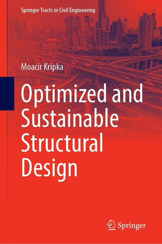 Optimized and Sustainable Structural Design (Springer Tracts in Civil Engineering)