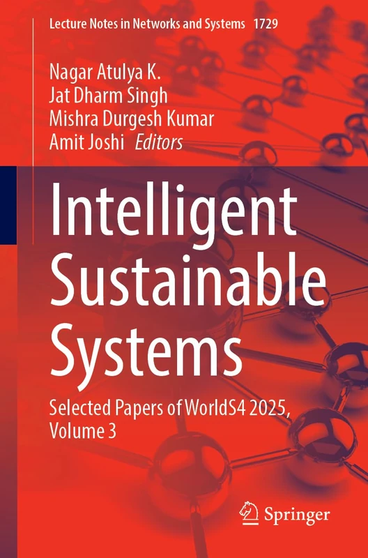 Intelligent Sustainable Systems: Selected Papers of WorldS4 2025, Volume 3 (Lecture Notes in Networks and Systems, 1729)