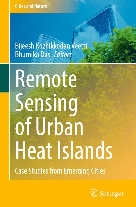 Remote Sensing of Urban Heat Islands: Case Studies from Emerging Cities (Cities and Nature)