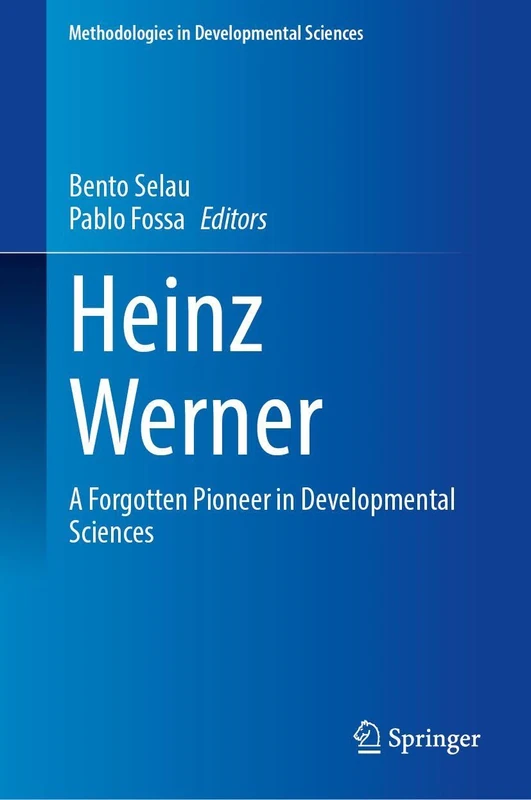 Springer - Heinz Werner: A Forgotten Pioneer in Developmental Sciences