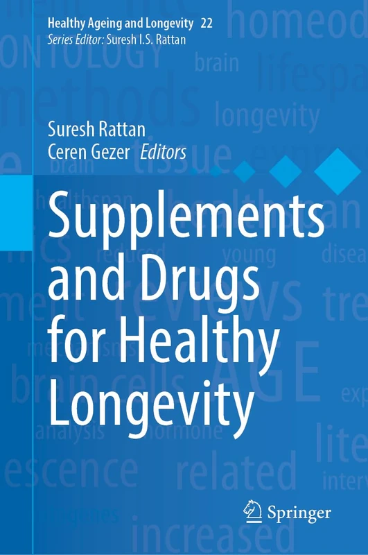 Supplements and Drugs for Healthy Longevity (Healthy Ageing and Longevity, 22)