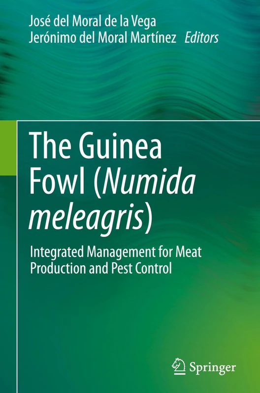 The Guinea Fowl (Numida meleagris): Integrated Management for Meat Production and Pest Control