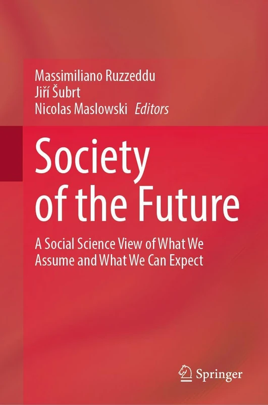 Society of the Future: A Social Science View of What We Assume and What We Can Expect