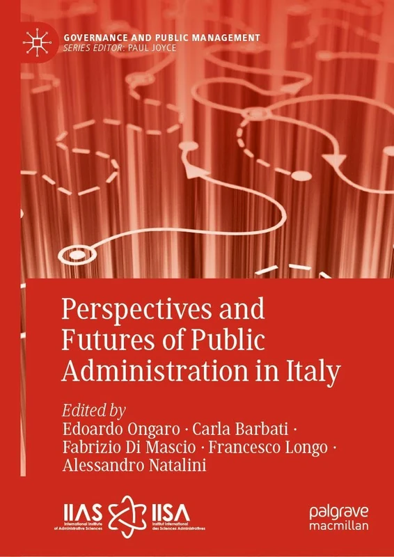 Perspectives and Futures of Public Administration in Italy (Governance and Public Management)