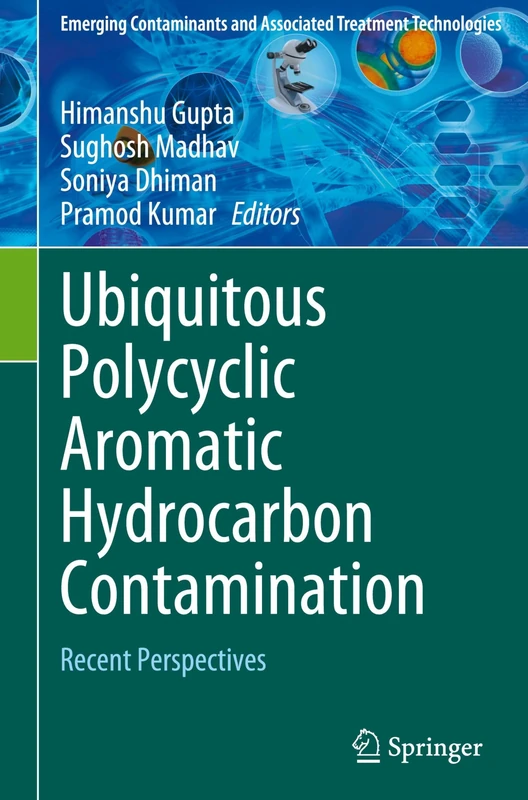 Ubiquitous Polycyclic Aromatic Hydrocarbon Contamination: Recent Perspectives (Emerging Contaminants and Associated Treatment Technologies)
