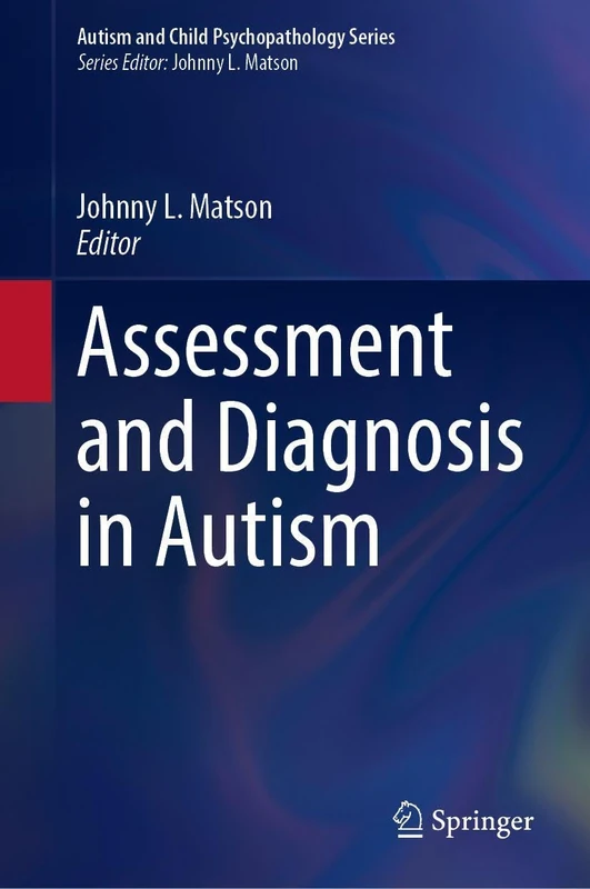 Assessment and Diagnosis in Autism (Autism and Child Psychopathology Series)