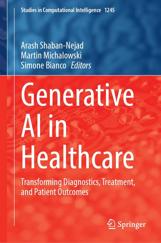 Generative AI in Healthcare: Transforming Diagnostics, Treatment, and Patient Outcomes (Studies in Computational Intelligence, 1245)