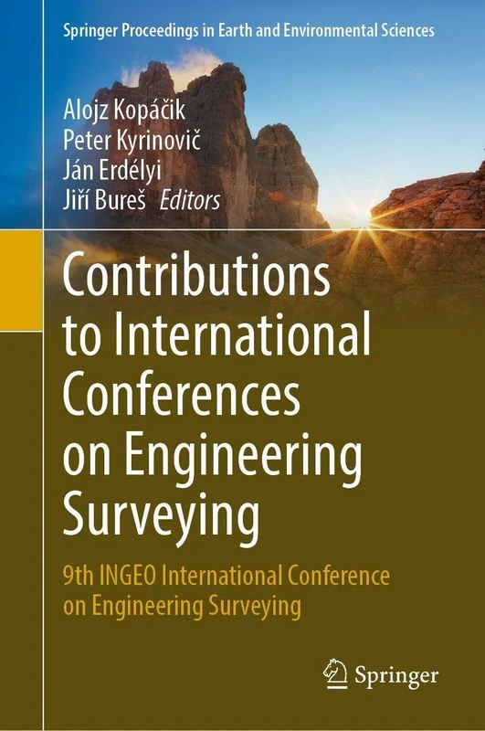 Contributions to International Conferences on Engineering Surveying: 9th INGEO International Conference on Engineering Surveying (Springer Proceedings in Earth and Environmental Sciences)