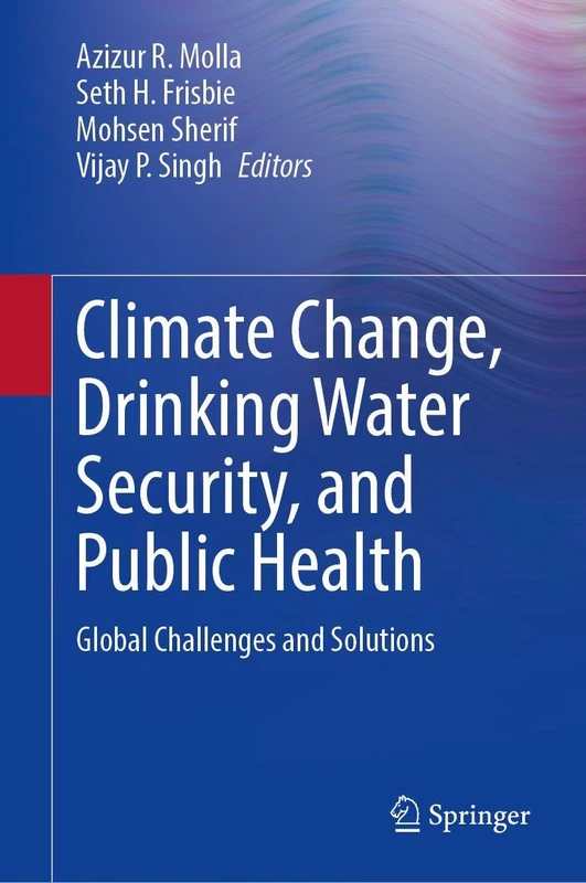 Climate Change, Drinking Water Security, and Public Health: Global Challenges and Solutions