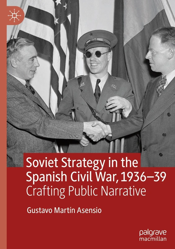 Soviet Strategy in the Spanish Civil War, 1936–39: Crafting Public Narrative - Image 1