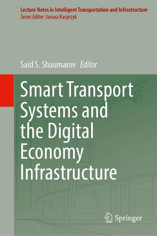 Smart Transport Systems and the Digital Economy Infrastructure (Lecture Notes in Intelligent Transportation and Infrastructure)