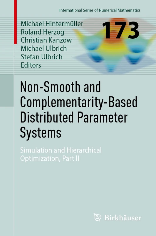 Non-Smooth and Complementarity-Based Distributed Parameter Systems: Simulation and Hierarchical Optimization, Part II (International Series of Numerical Mathematics, 173)