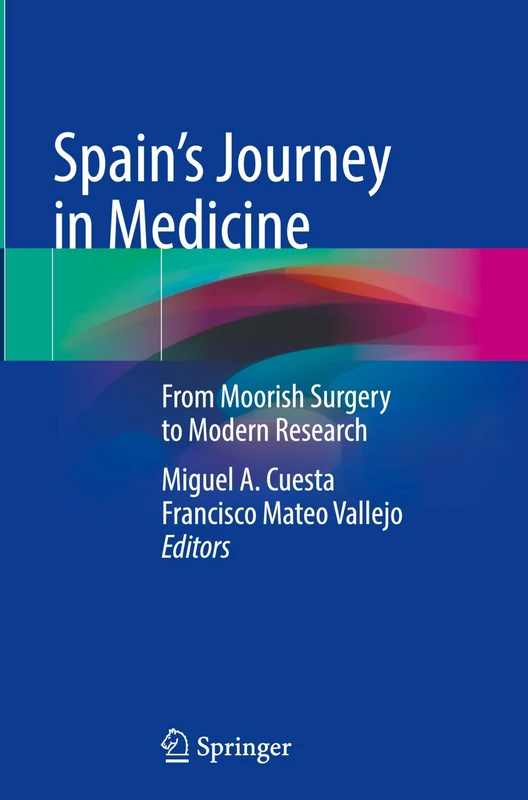 Spain’s Journey in Medicine: From Moorish Surgery to Modern Research