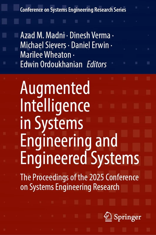 Augmented Intelligence in Systems Engineering and Engineered Systems: The Proceedings of the 2025 Conference on Systems Engineering Research