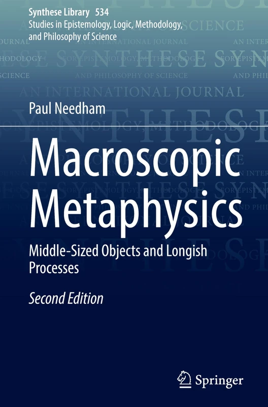 Macroscopic Metaphysics: Middle-Sized Objects and Longish Processes (Synthese Library, 534)