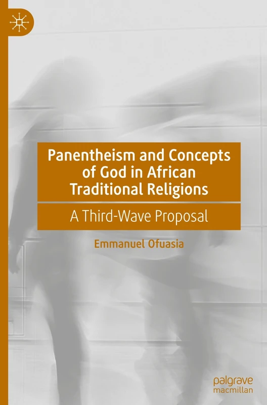 Panentheism and Concepts of God in African Traditional Religions: A Third-Wave Proposal