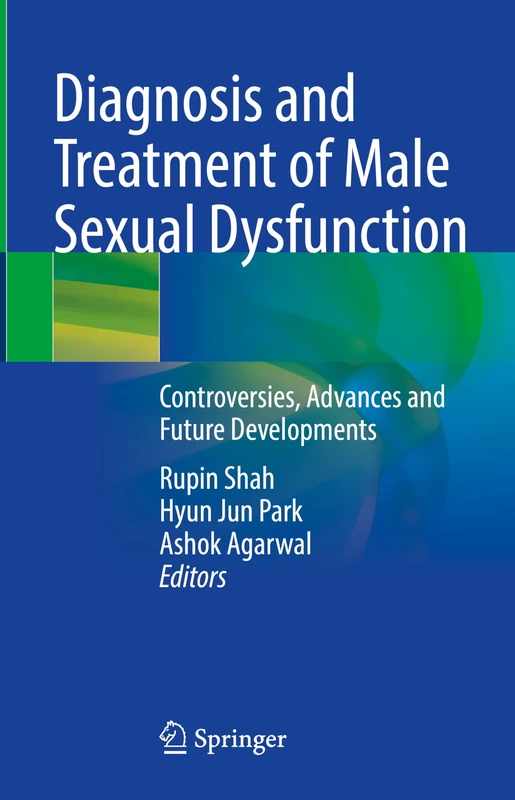 Diagnosis and Treatment of Male Sexual Dysfunction: Controversies, Advances and Future Developments