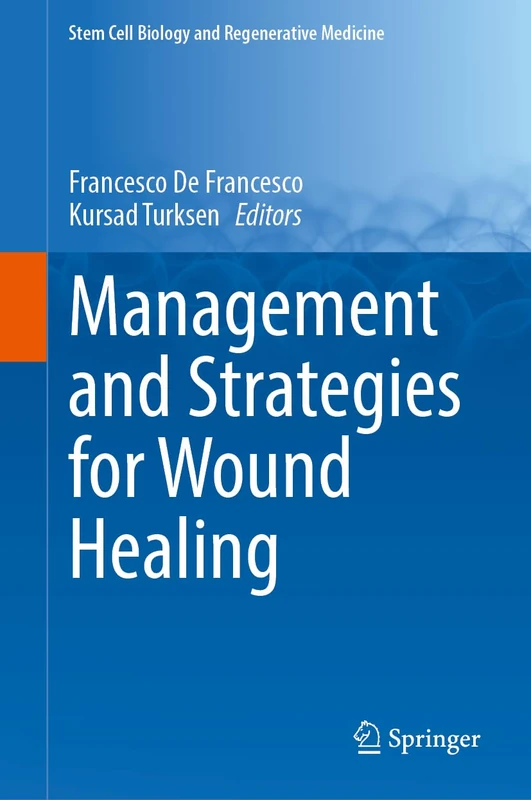 Management and Strategies for Wound Healing (Stem Cell Biology and Regenerative Medicine, 79)