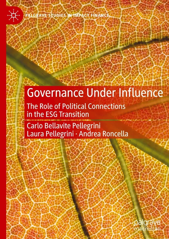 Governance Under Influence: The Role of Political Connections in the ESG Transition (Palgrave Studies in Impact Finance)