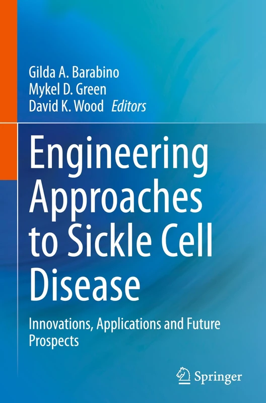 Engineering Approaches to Sickle Cell Disease: Innovations, Applications and Future Prospects