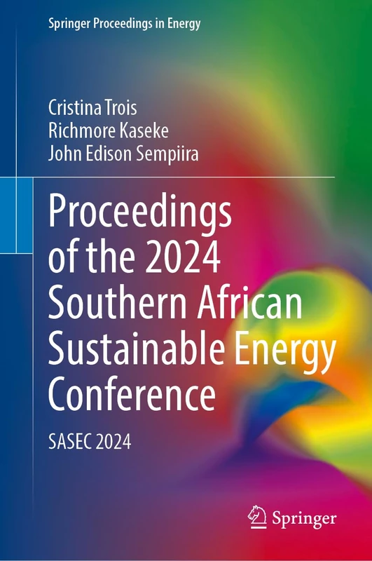Proceedings of the 2024 Southern African Sustainable Energy Conference: SASEC 2024 (Springer Proceedings in Energy)