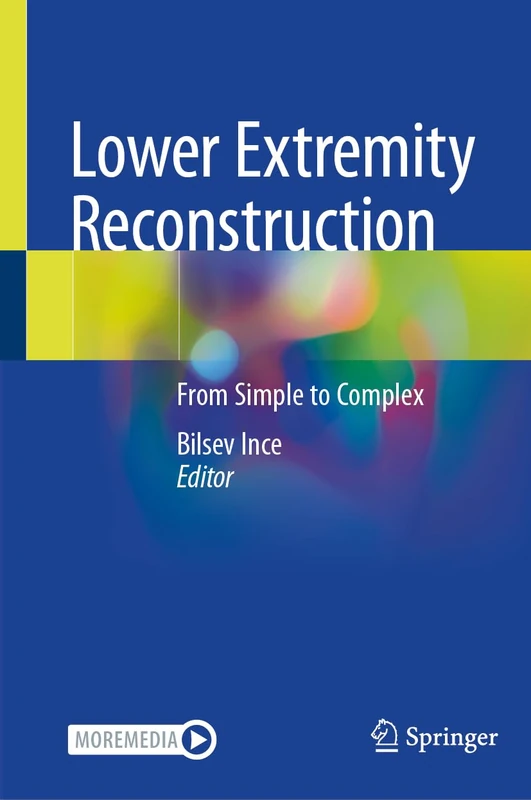 Lower Extremity Reconstruction: From Simple to Complex