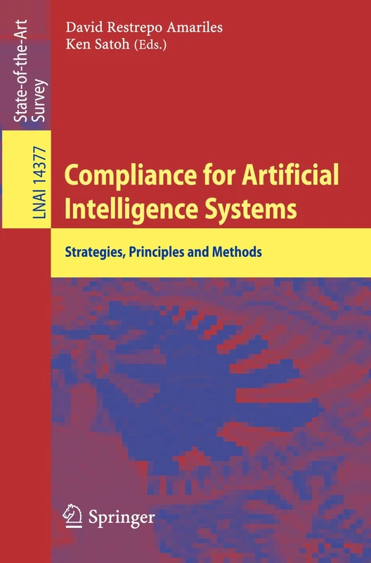 Compliance for Artificial Intelligence Systems: Strategies, Principles and Methods (Lecture Notes in Computer Science, 14377)