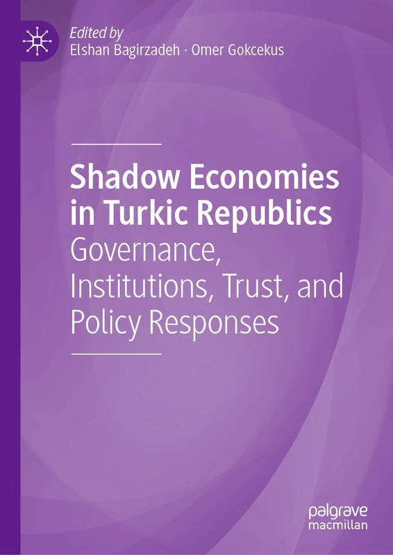 Shadow Economies in Turkic Republics - Macmillan Book