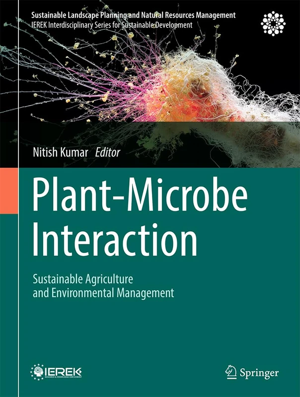Plant-Microbe Interaction: Sustainable Agriculture and Environmental Management (Sustainable Landscape Planning and Natural Resources Management)