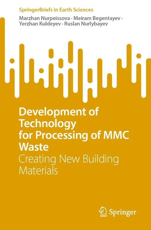 Development of Technology for Processing of MMC Waste: Creating New Building Materials (SpringerBriefs in Earth Sciences)