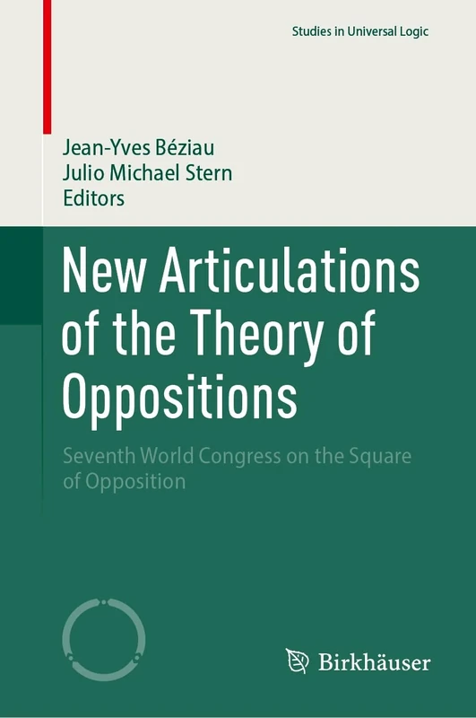 New Articulations of the Theory of Oppositions: Seventh World Congress on the Square of Opposition (Studies in Universal Logic) - Image 1