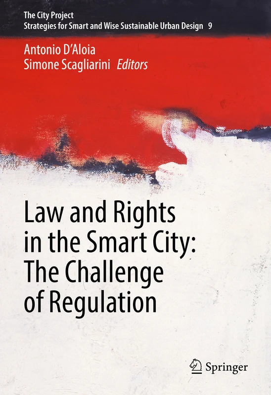 Law and Rights in the Smart City: The Challenge of Regulation (The City Project, 9)
