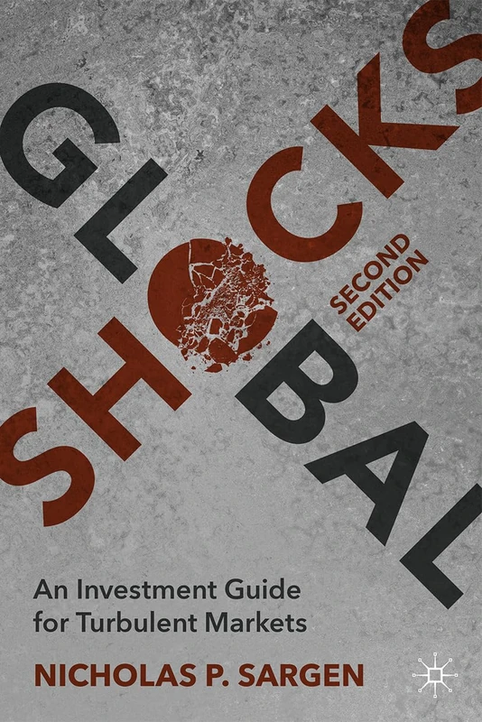 Global Shocks: An Investment Guide for Turbulent Markets