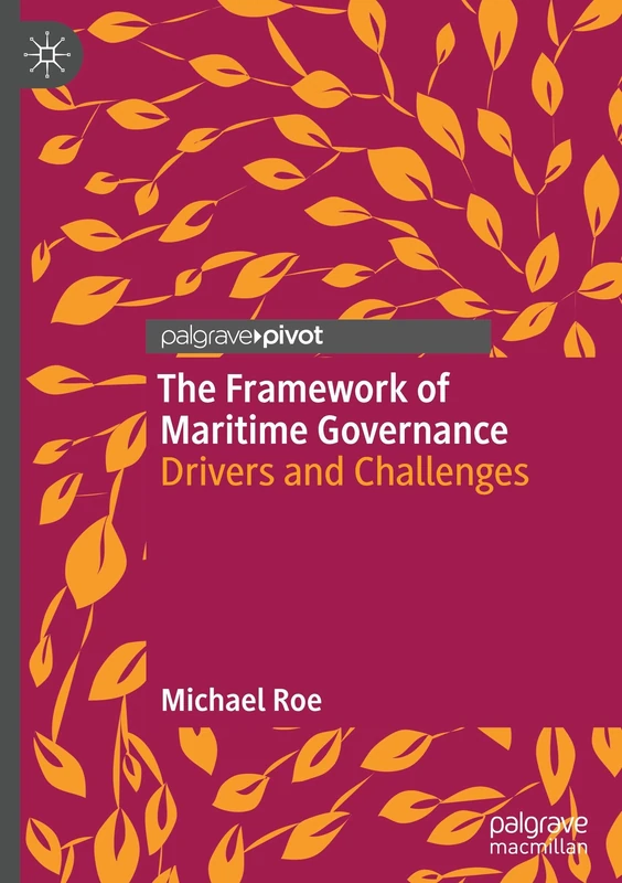 The Framework of Maritime Governance: Drivers and Challenges