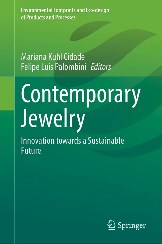 Contemporary Jewelry: Innovation Towards a Sustainable Future (Environmental Footprints and Eco-design of Products and Processes)