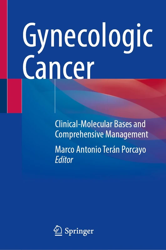 Gynecologic Cancer: Clinical-Molecular Bases and Comprehensive Management