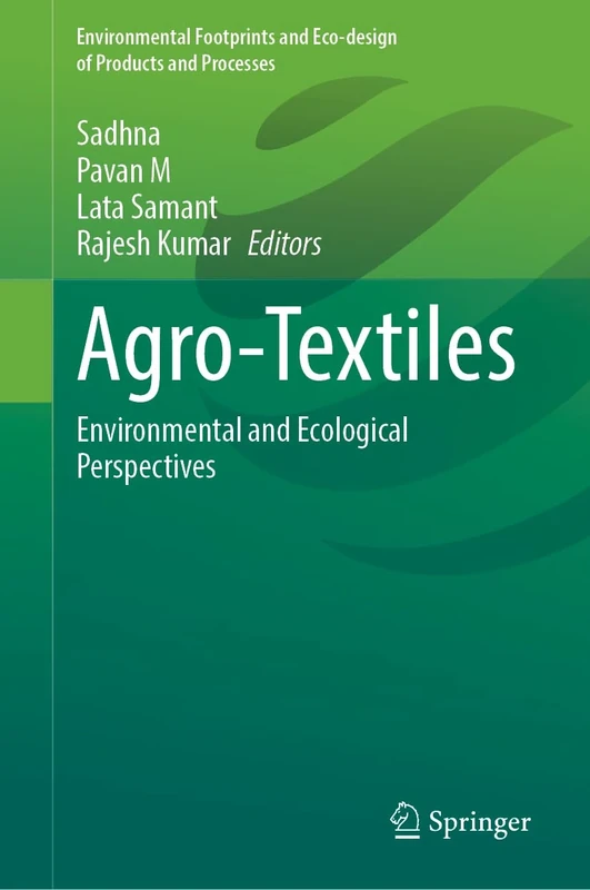 Agro-Textiles: Environmental and Ecological Perspectives (Environmental Footprints and Eco-design of Products and Processes)