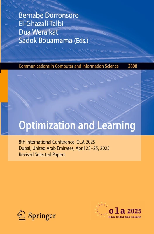 Optimization and Learning: 8th International Conference, OLA 2025, Dubai, United Arab Emirates, April 23–25, 2025, Revised Selected Papers (Communications in Computer and Information Science, 2808)