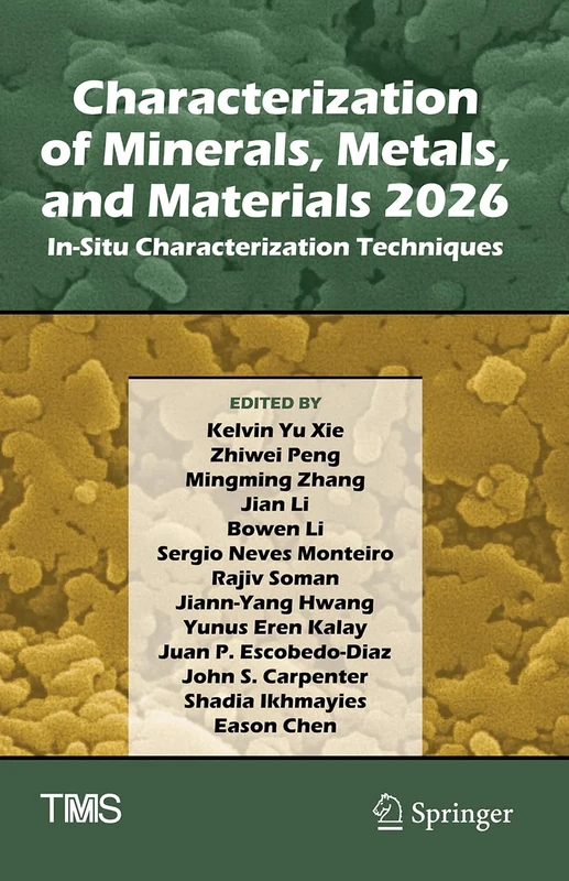Characterization of Minerals, Metals, and Materials 2026: In-Situ Characterization Techniques (The Minerals, Metals & Materials Series)
