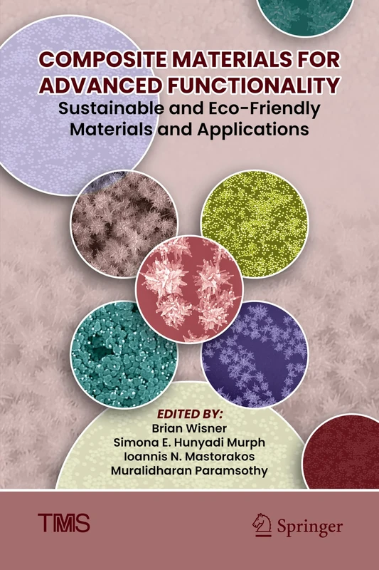 Composite Materials for Advanced Functionality--Sustainable and Eco-Friendly Materials and Applications (The Minerals, Metals & Materials Series)