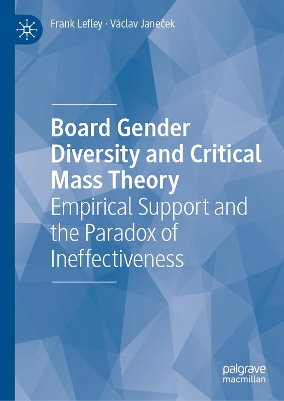 Board Gender Diversity and Critical Mass Theory: Empirical Support and the Paradox of Ineffectiveness