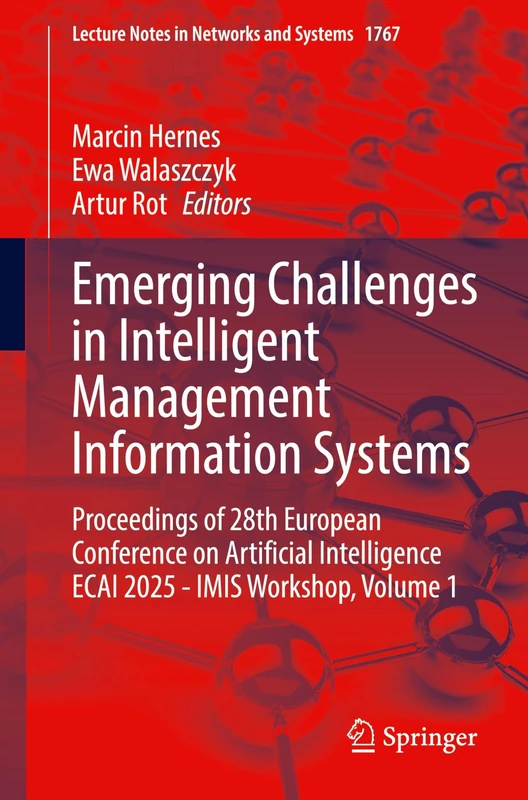 Emerging Challenges in Intelligent Management Information Systems: Proceedings of 28th European Conference on Artificial Intelligence ECAI 2025 - IMIS Workshop, Volume 1