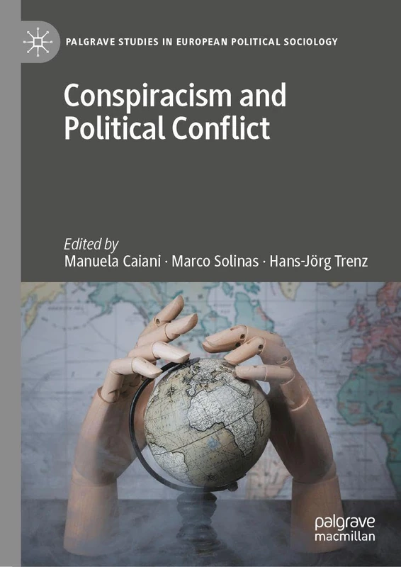 Conspiracism and Political Conflict (Palgrave Studies in European Political Sociology)