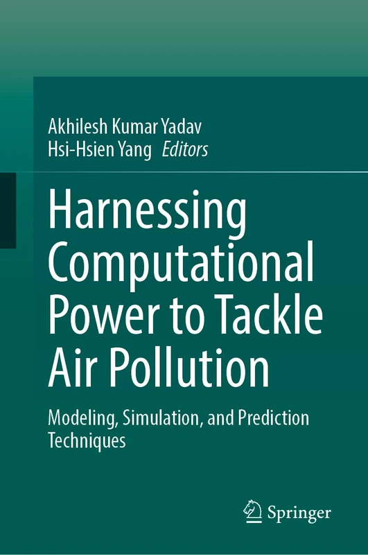 Harnessing Computational Power to Tackle Air Pollution: Modeling, Simulation, and Prediction Techniques