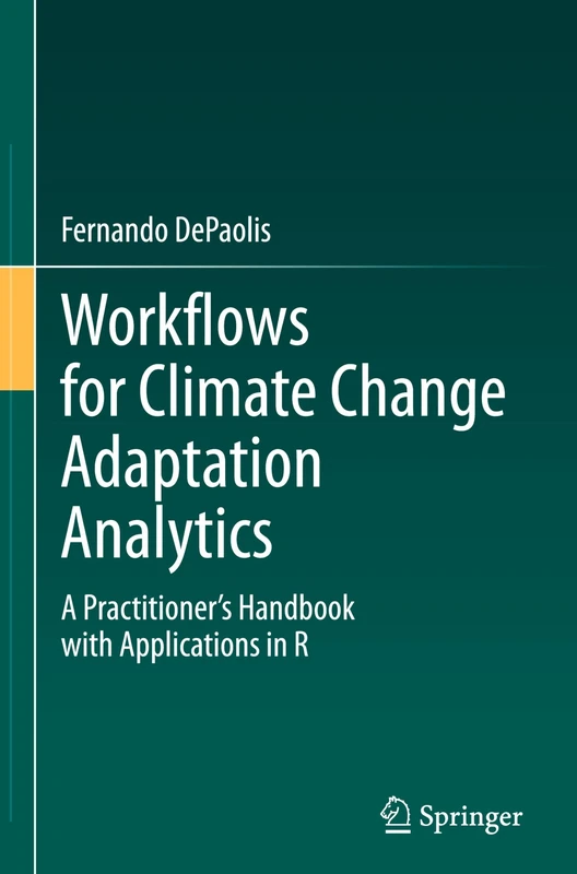 Workflows for Climate Change Adaptation Analytics: A Practitioner’s Handbook with Applications in R