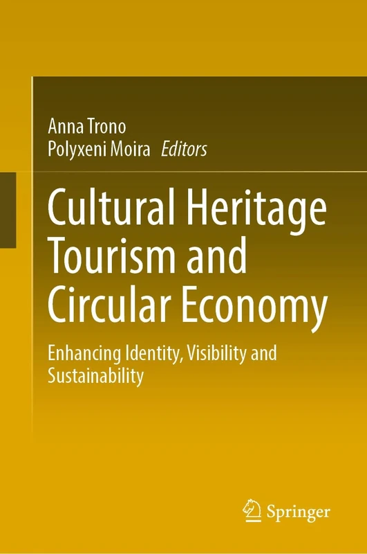 Cultural Heritage Tourism and Circular Economy: Enhancing Identity, Visibility and Sustainability