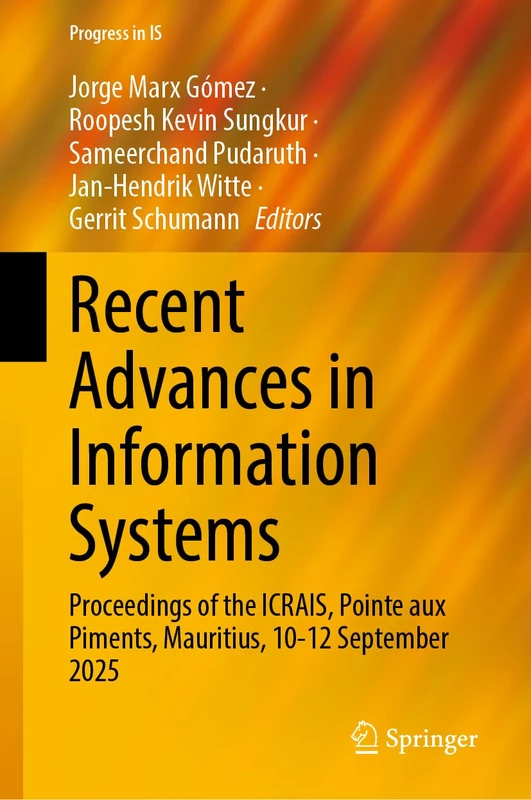 Recent Advances in Information Systems: Proceedings of the ICRAIS, Pointe aux Piments, Mauritius, 10–12 September 2025 (Progress in IS)