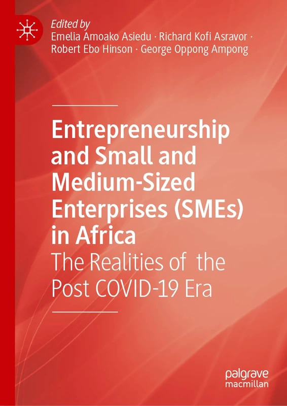 Entrepreneurship and Small and Medium-Sized Enterprises (SMEs) in Africa: The Realities of the Post COVID-19 Era