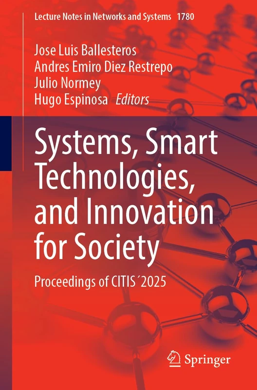 Systems, Smart Technologies, and Innovation for Society: Proceedings of CITIS´2025 (Lecture Notes in Networks and Systems, 1780)